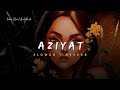 Aziyat Pratyush Dhiman Song Slowed And Reverb Lofi Mix