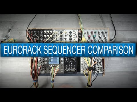 Eurorack Modular Sequencer Comparison - which Sequencer do I need? 6 Sequencer Preview and Workflow