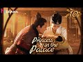 EP10 Princess in the Palace | Princess entered the palace as a maid to avenge her mother's murder🔥