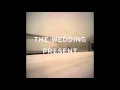 The Wedding Present - Queen Anne