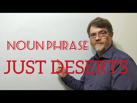 English Tutor Nick P Noun Phrase (186) Just Deserts