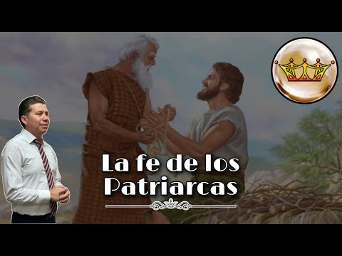 La fe de los patriarcas (Hebreos 11:8-22 PASTOR RÍOS