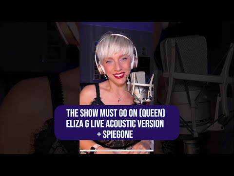 The Show Must Go On (Queen) - Eliza G live acoustic version + Spiegone