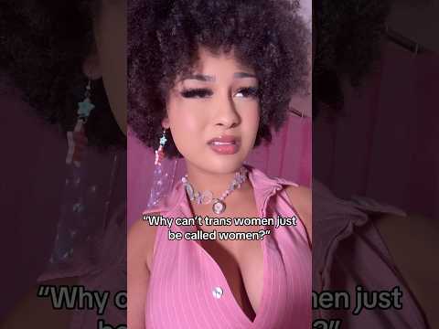 WHY trans women are REAL women…