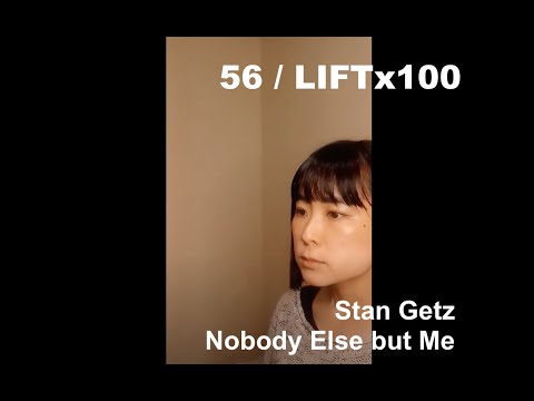 LIFT x 100 - 56 | Stan Getz “Nobody Else but Me”