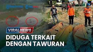 7 Mayat yang Ditemukan di Kali Bekasi Diduga Terkait Tawuran, Polisi Masih Selidiki