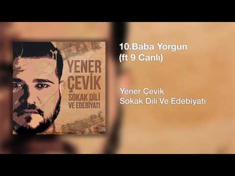 Yener Çevik - BabaYorgun | feat. 9Canlı ( Prod. Nasihat )