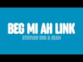 Stefflon Don - Beg Mi Ah Link (Lyrics) [feat. BEAM]
