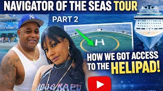 Navigator of the Seas Tour Part 2 | How We Got Access to the Helipad 👀🚢