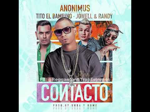 Contacto🎶 Anonimus, jowell y Randy, Tito el bambino