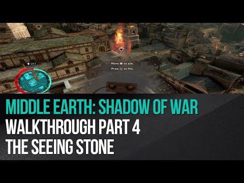 Middle Earth: Shadow of War - Walkthrough Part 4 - The Seeing Stone
