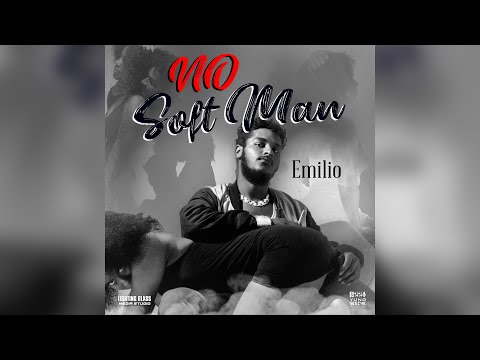 Emilio - No Soft Man(Official Audio)