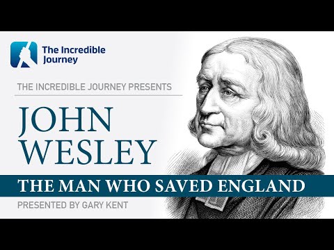 John Wesley: The Man Who Saved England