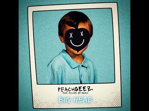 peachGEEZ - BIG HEAD [Prod. Michael De Souza] (Official Audio)