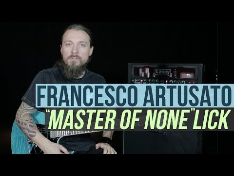Francesco Artusato’s (DEVIL YOU KNOW) - "Master of None" Lick
