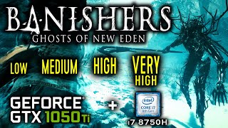 Banishers Ghosts of New Eden - GTX 1050 Ti Benchmark All Settings