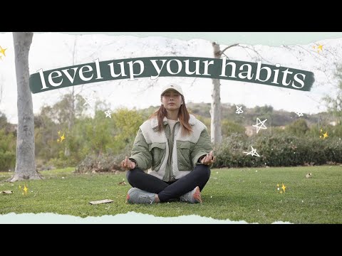如何提升習慣和自我保健水準？ (How to Level Up Your Habits & Self Care ?)