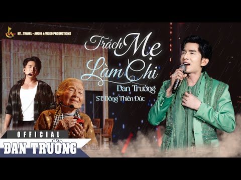 TRÁCH MẸ LÀM CHI || ĐAN TRƯỜNG || LIVE CONCERT 30 NĂM - DẤU ẤN THANH XUÂN