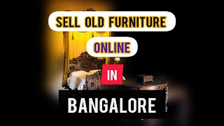 Sell Old Furniture Online in Bangalore