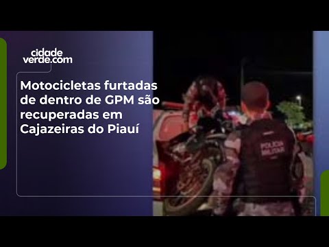 Motocicletas furtadas de dentro de GPM são recuperadas em Cajazeiras do Piauí