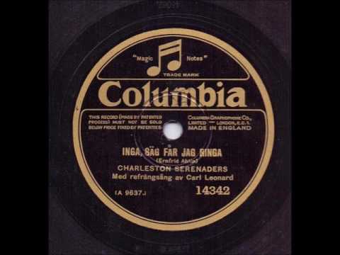 CHARLESTON SERENADERS REFRÄNG CARL LEONARD - INGA, SÄG FÅR JAG RINGA