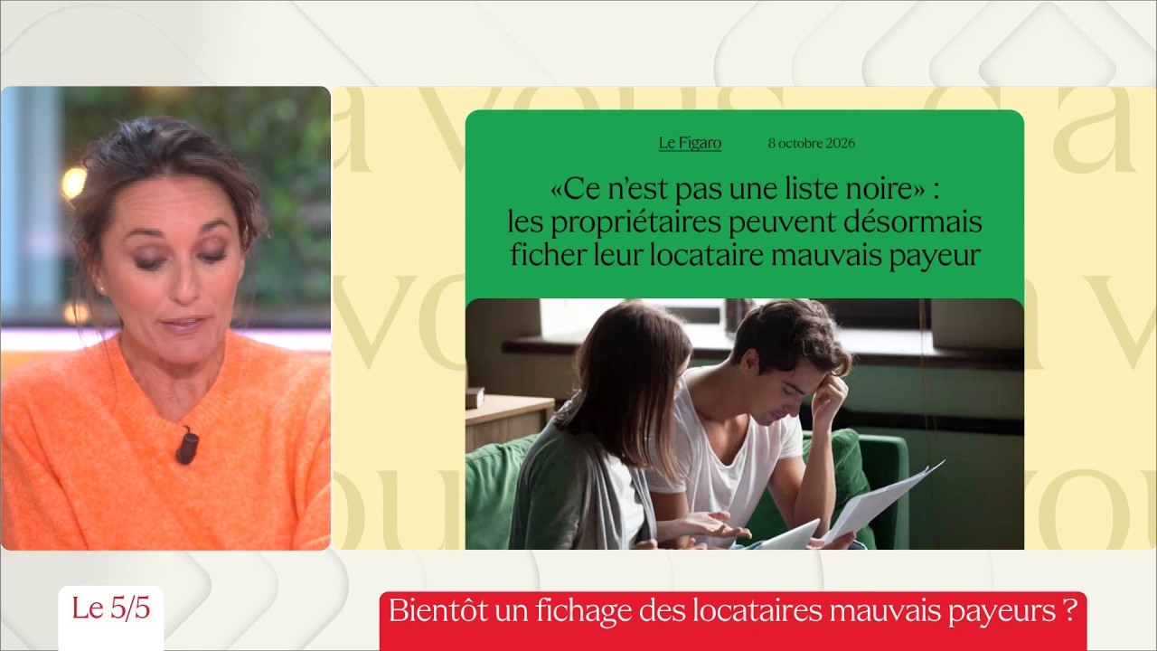 Bientôt un fichage des locataires mauvais payeurs ?  - Le 5/5 d’Amandine Bégot