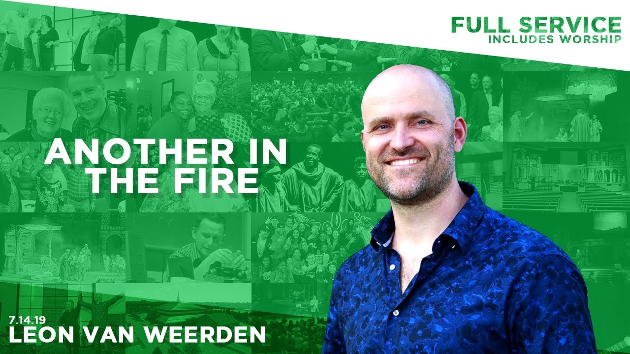 071419 Another in the Fire – Léon van Weerden – Full Service