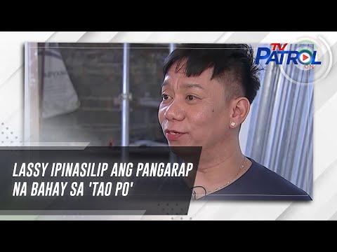 Lassy ipinasilip ang pangarap na bahay sa 'Tao Po' TV Patrol