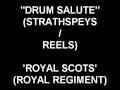 Drum Salute (Strathspeys/Reels) - Royal Scots