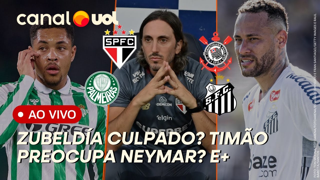 SÃO PAULO DECEPCIONA! CULPA DO ZUBELDÍA? VEJA O ALVO DO PALMEIRAS! CORINTHIANS PREOCUPA NEYMAR? E+
