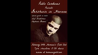 Pablo Cardenas Presents “Gershwin in Havana” - Feb. 24, 2024
