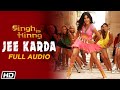 Jee Karda Full Audio Singh Is Kinng Akshay Kumar Katrina Kaif Labh Janjua Suzie Q Pritam