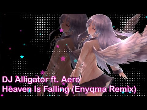Nightstyle - Heaven Is Falling (Enyqma Remix) [DJ Aligator ft. AERO]