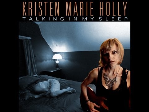 Kristen Marie Holly - Talking In My Sleep