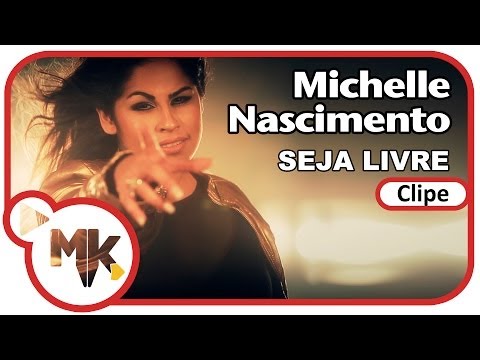 Michelle Nascimento - 🕊️ Seja Livre (Clipe Oficial MK Music em HD)