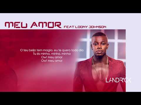 Landrick - Meu Amor Ft Loony Johnson (2018)