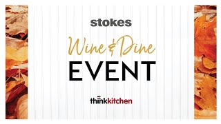 Stokes / Thinkkitchen – Fall Wine & Dine Sale