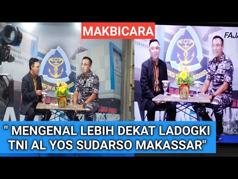 MAKBICARA || MENGENAL LEBIH DEKAT LADOKGI TNI AL YOS SUDARSO MAKASSAR || SEG 1