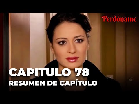 Las Mejores Escenas Del Episodio 78 - Perdóname