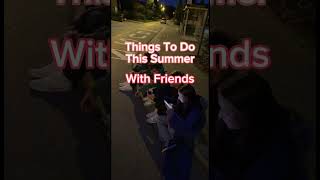 Things to do this summer with friends #fun #summer #teen #summervibes