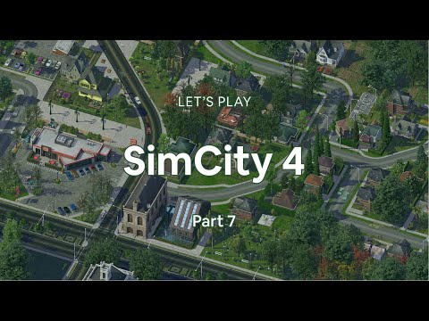 Pt. 7 | Let's Play SimCity 4 - Pioneer of Metropolitan (No Commentary)