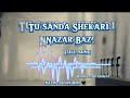 Tu Sanda Shikari Nazar Baz Full Song Tik Tok Viral Trending Song ︎Monir Intertaimmant Mim