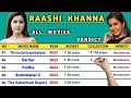 Raashi Khanna All Hits And Flops Movie List Ll Raashi Khanna All Movies Verdict 2024
