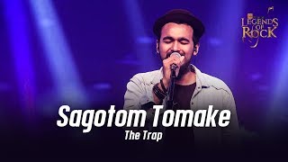 Sagotom Tomake  The Trap  Banglalink presents Lege