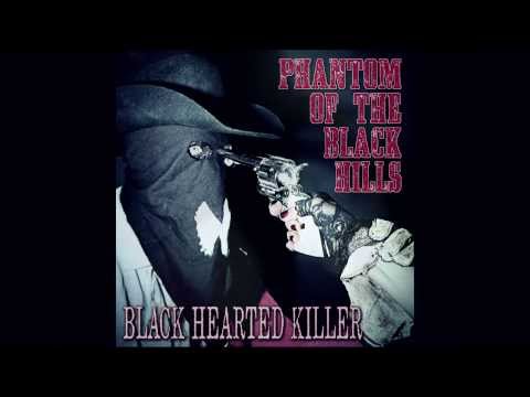 Phantom of the Black Hills - Black Hearted Killer