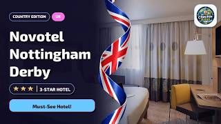 Novotel Nottingham Derby: What You Need to Know Before You Book🛏️
