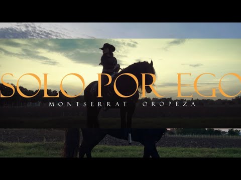 Solo x ego - Montserrat Oropeza (video oficial)