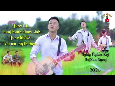 Nyiag Nyiam koj - NujSua Xyooj Nkauj Tshiab2020[Visual_2020]