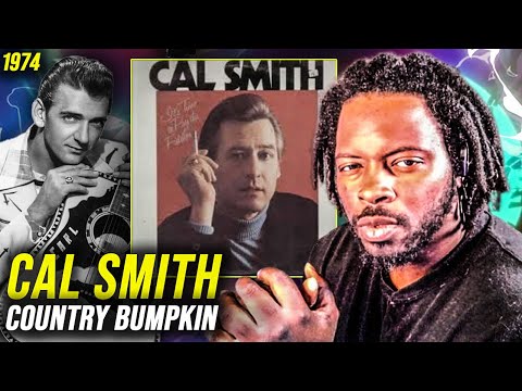 TOP TEIR STORY!!! Cal Smith "Country Bumpkin" | REACTION