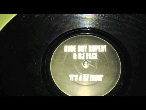 rude boy rupert and dj face - it's a dj thing (side a)